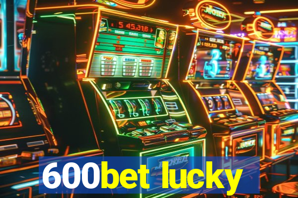 600bet lucky